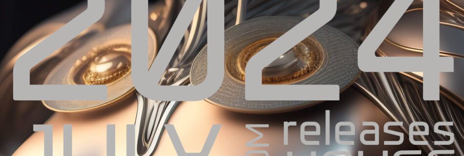 EDM music, 2024 JULY releases, house music, playlist JULY 2024, house, techno