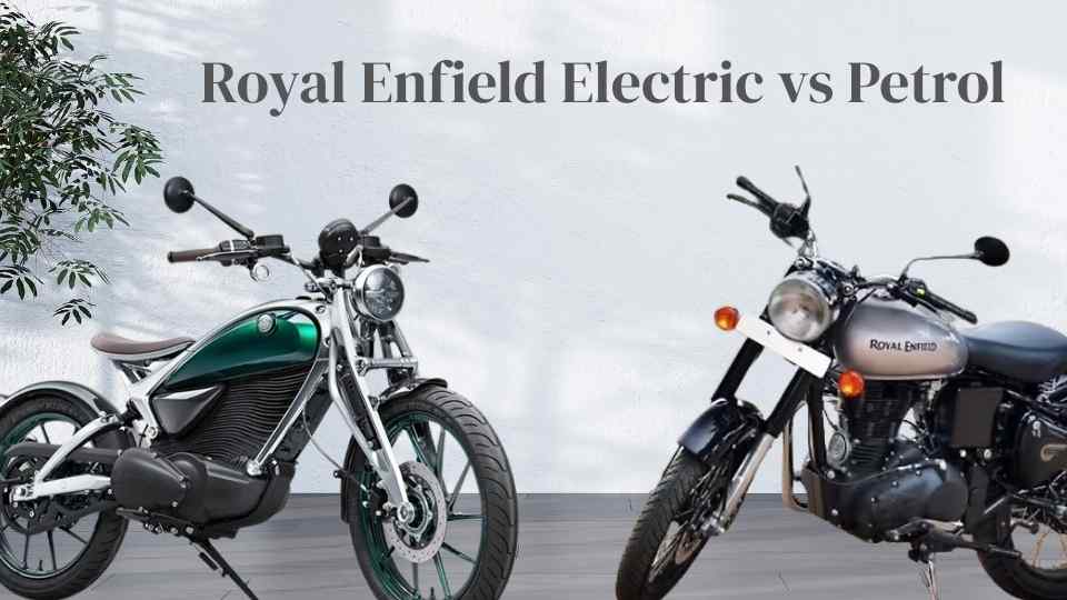 Royal Enfield Electric vs Petrol
