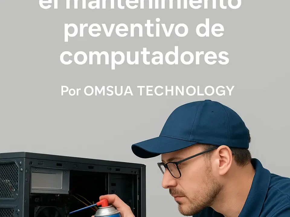 Mantenimiento preventivo de computadores OMSUA TECHNOLOGY