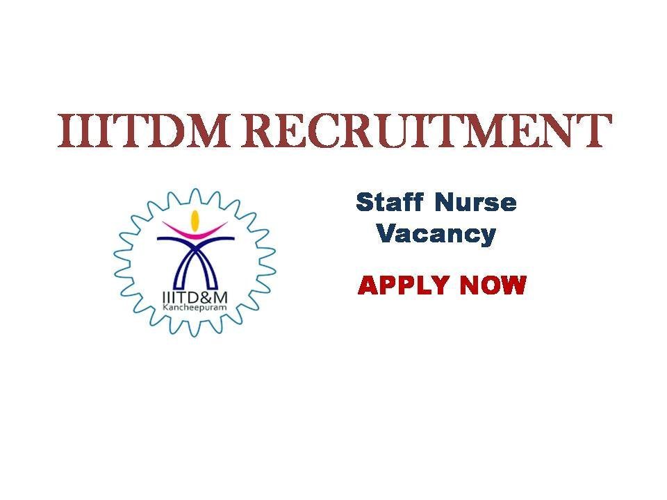 IIITDM Recruitment, Staff nurse, Staffnurse, Nursing jobs, Nursing Reruitment, Nursing Vacancy 2021,