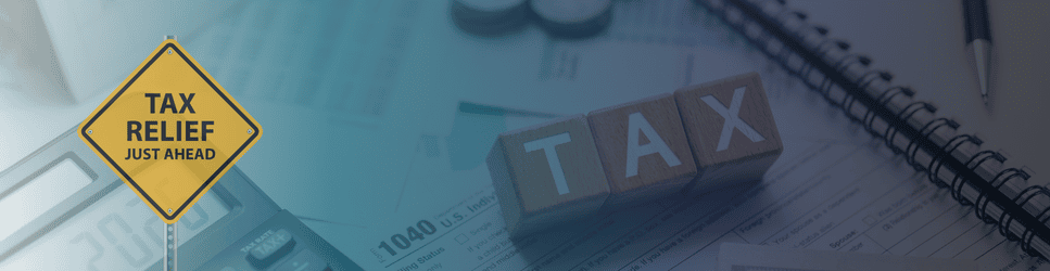 Tax Relief Ahead sign and image of tax paperwork for article header image