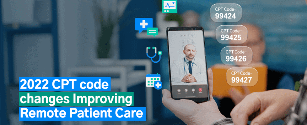 Preparing for the 2022 CPT Code Changes Evolving Remote Patient Care Preparing for the 2022 CPT Code Changes Evolving Remote Patient Care