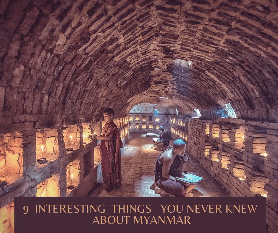 9 Interesting Things You Never Knew about Myanmar