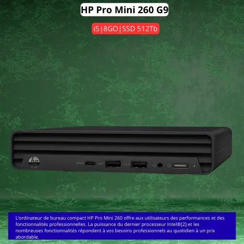 Unité Centrale HP Pro Mini 260 G9 i5 8Go 512Go SSD 13e Gen