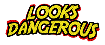 looksdangerous-small