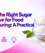 Choose the Right Sugar Alternative for Food Manufacturing: A Practical Guide