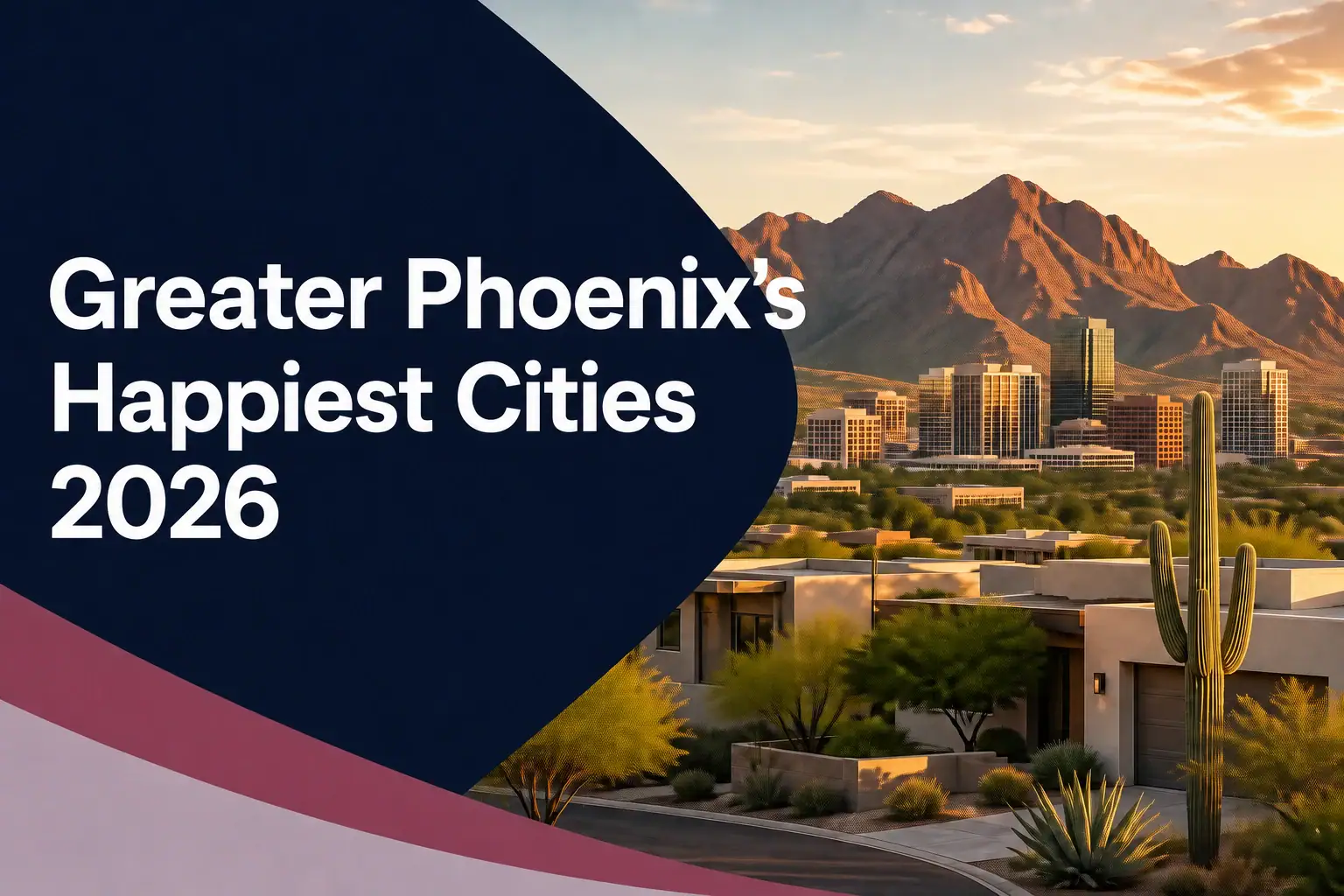 Banner with bold white text 'Greater Phoenix's Happiest Cities 2026' over a dark blue arc, desert city skyline and mountains at sunset.