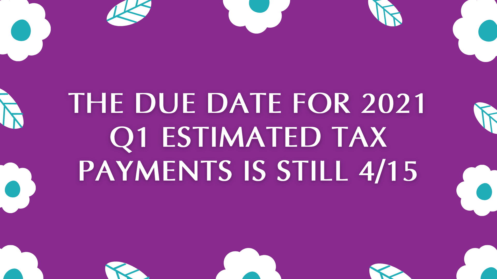 Estimated Taxes 2021