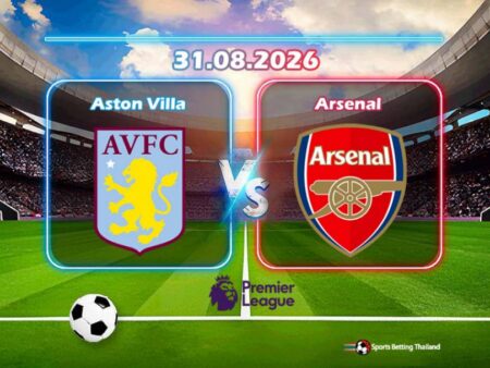 พรีวิว แอสตัน วิลล่า vs อาร์เซนอล
