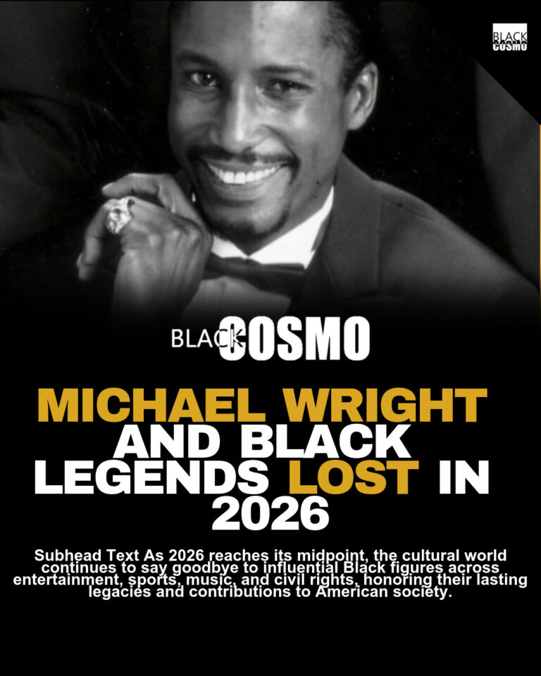 Michael Wright & Black Celebs We Lost in 2026