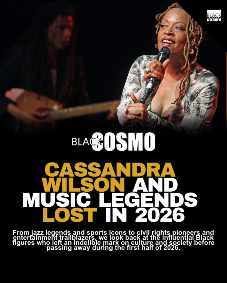 Cassandra Wilson & Black Celebrities Lost in 2026
