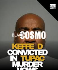 Keffe D Faces Life Sentence in Tupac Murder Case