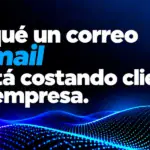 Por qué un correo @gmail le está costando clientes a tu empresa: Profesionaliza tu presencia digital con web y correo empresarial.