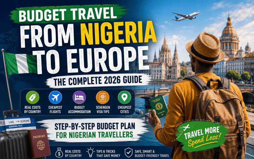 Budget Travel from Nigeria to Europe: What You Should Know (2026)