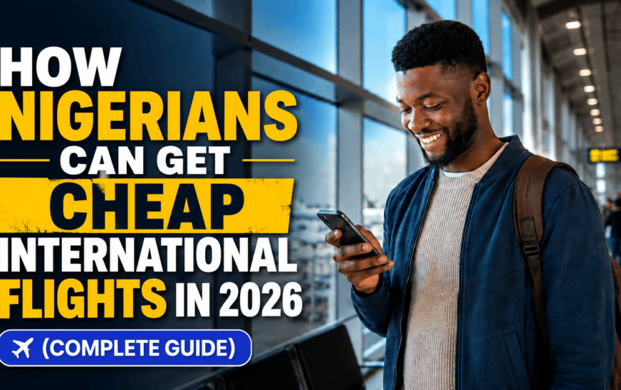 How Nigerians Can Get Cheap International Flights in 2026