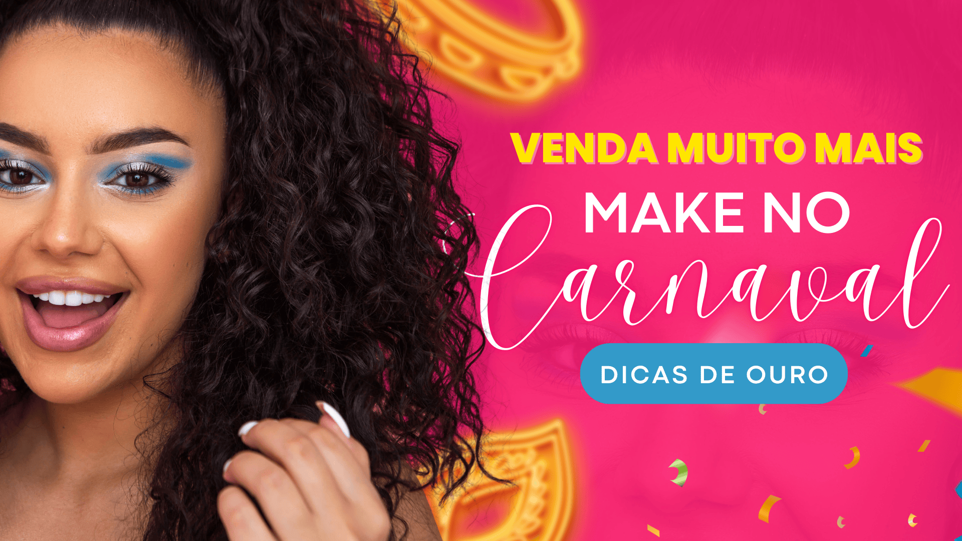 Como Vender Mais Maquiagens no Carnaval: Dicas Essenciais para Arrasar nas Vendas