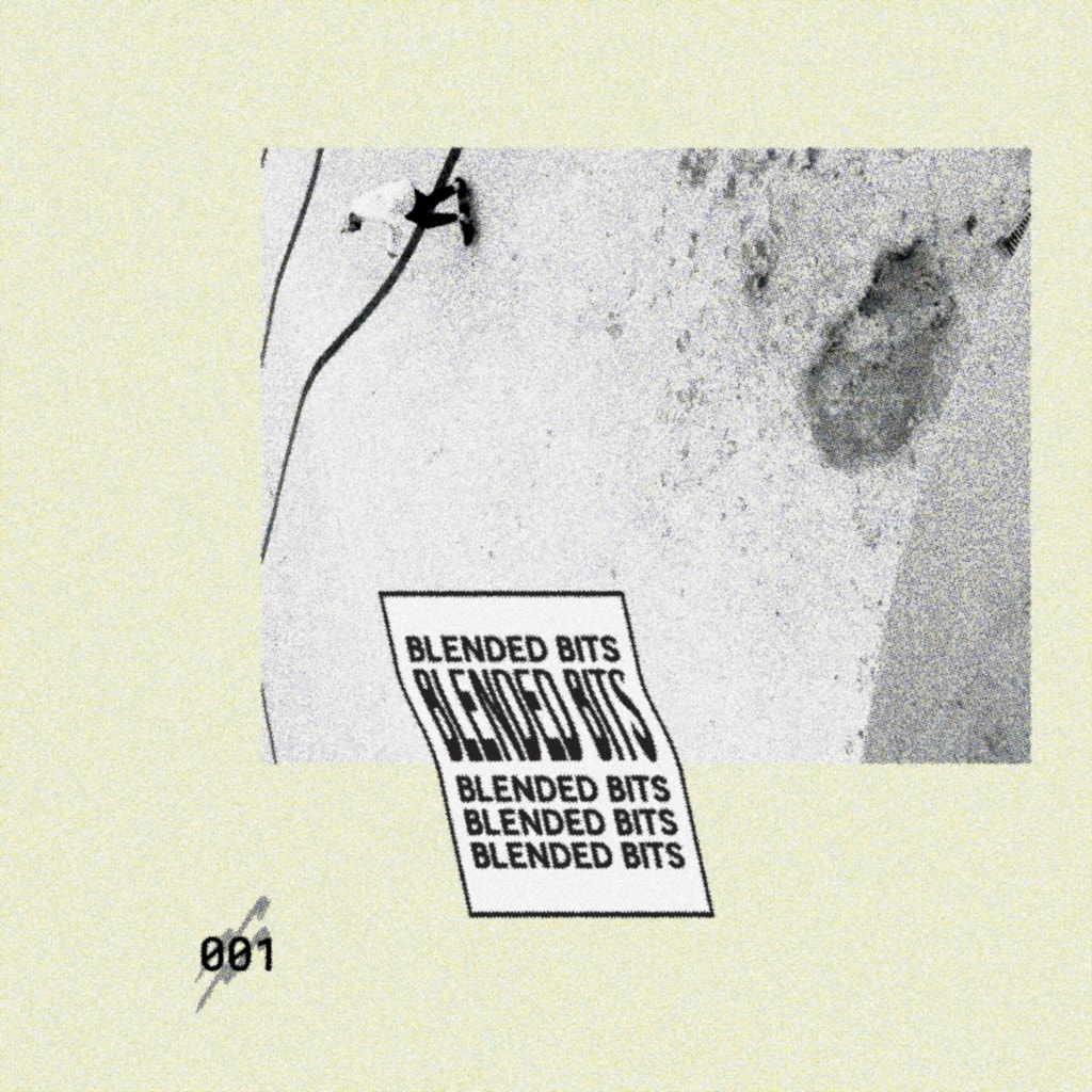 Blended Bits ~ 001