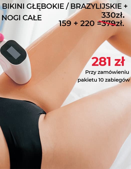 Bikini głębokie / brazylijskie + Nogi całe