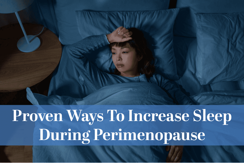 Therapist Laura discusses proven ways to increase sleep during perimenopause.