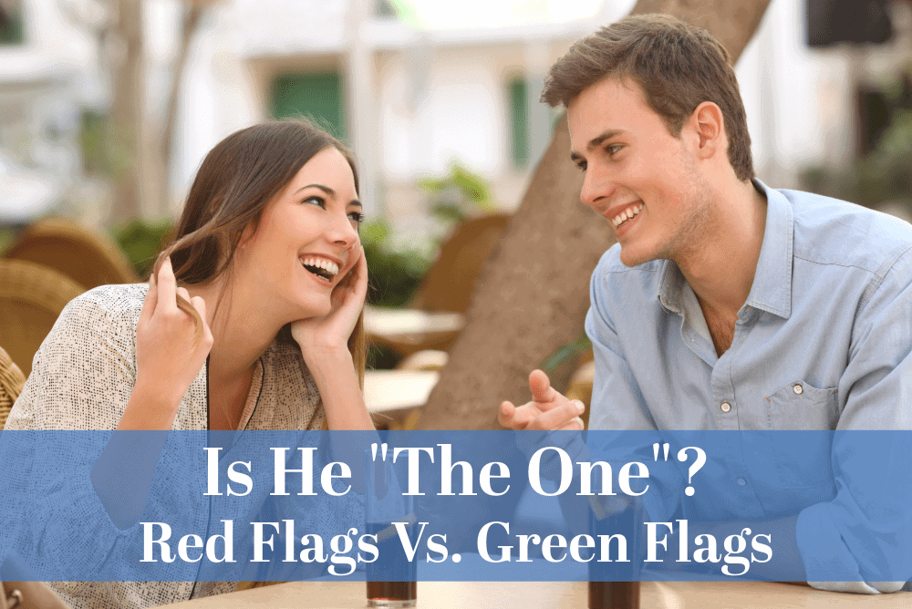 Is he "The One"? Red flags versus green flags - being able to spot a player from a keeper.