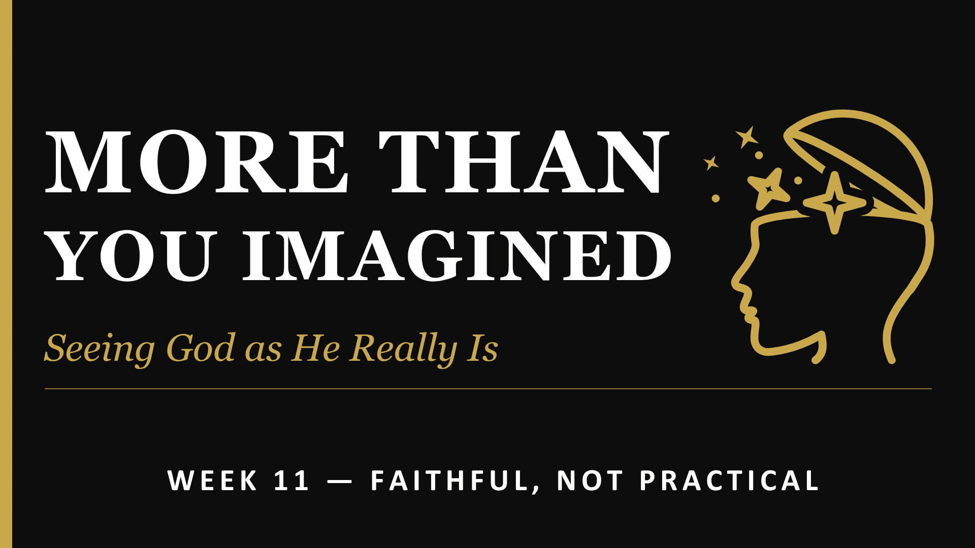 More Than You Imagined – Faithful, Not Practical
