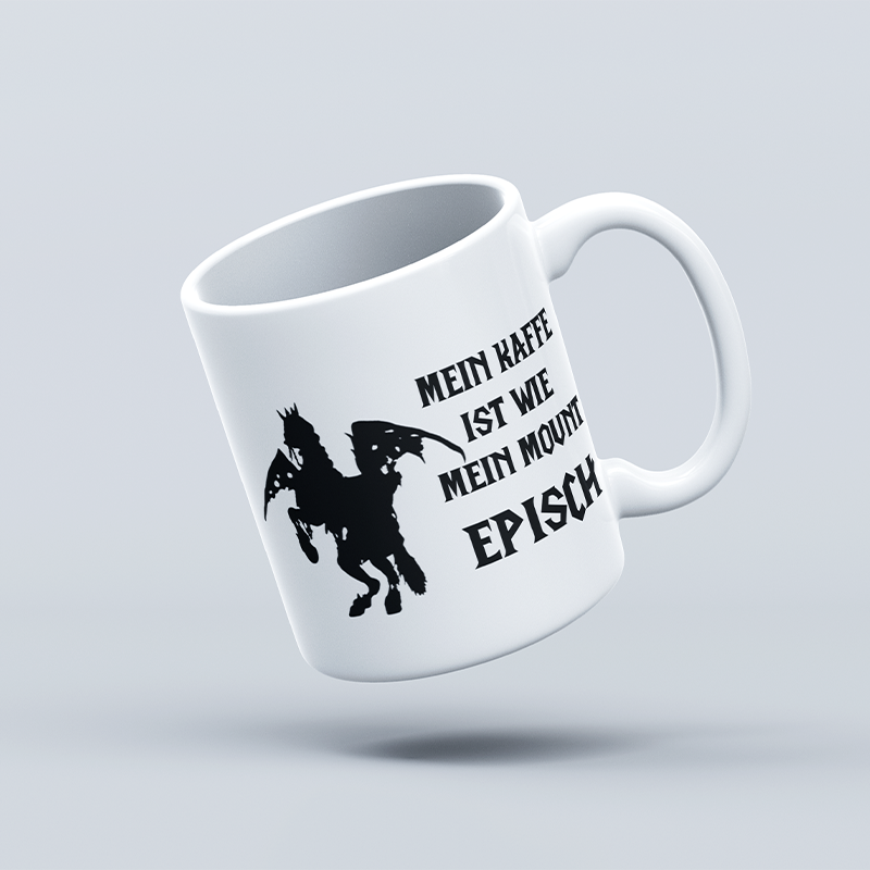 Mein Kaffe ist wie mein Mount – Tasse