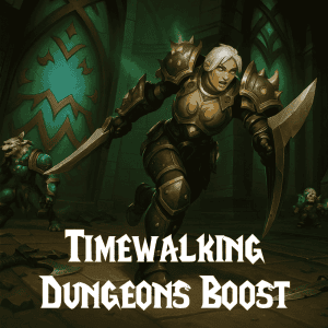 Buy WoW Timewalking Dungeons Boost