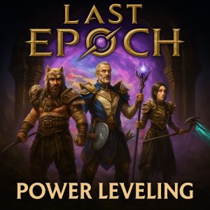 Last Epoch Power Leveling Boost – Schneller & sicherer manueller Service