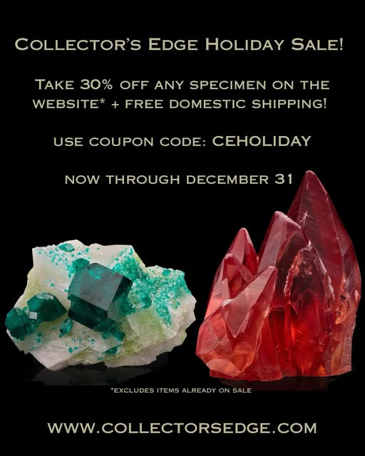 Collector's Edge Minerals 30% Off Holiday Sale on all regular-priced specimens through December 31, 2025!