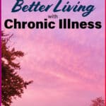 5 tips for better living with chronic illness