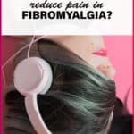 Can music reduce pain and improve movement with fibromyalgia?