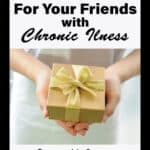 21 gift ideas for your friends with chronic illness