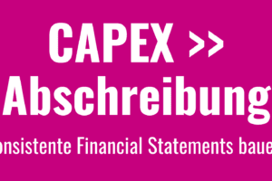 DCF: CapEx und zugehörige Abschreibung konsistent ermitteln - So geht's