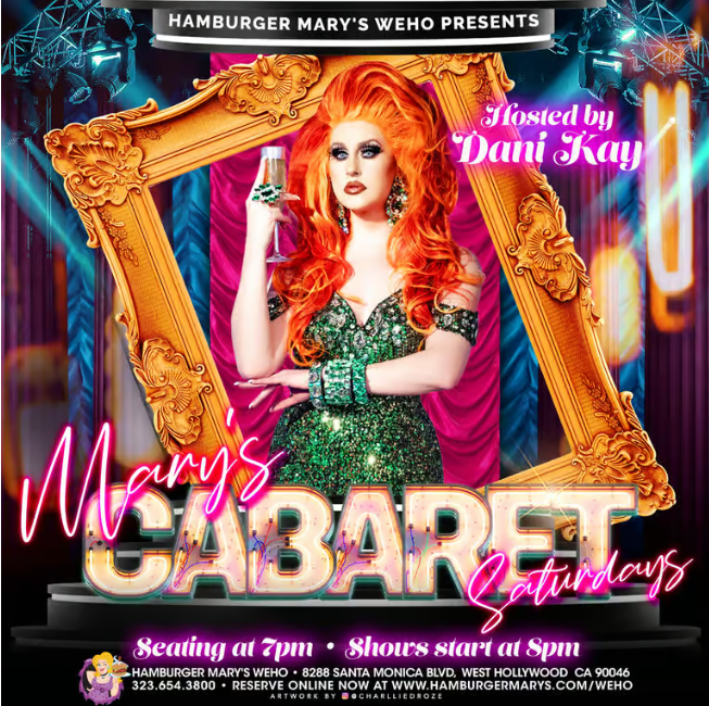 Mary’s Cabaret Saturdays at Hamburger Mary’s WeHo – event flyer featuring host Dani Kay in a green sequin dress, with showtime details for Saturday drag cabaret.