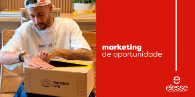Neymar e Mercado Livre Marketing de Oportunidade