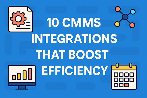  Blue banner with the text “10 CMMS Integrations That Boost Efficiency” and icons of a gear, network, bar chart, and calendar.  