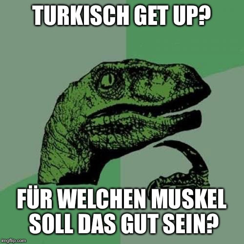 Philosoraptor über Turkish Get Up