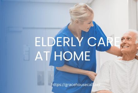 Elderly Care at Home: A Guide to Compassion, Comfort, and Dignity in Dubai
