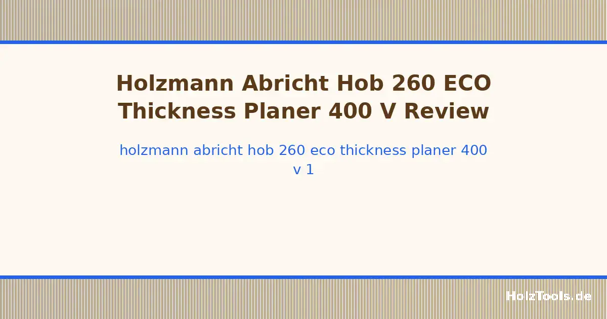 Holzmann Abricht Hob 260 ECO Thickness Planer 400 V