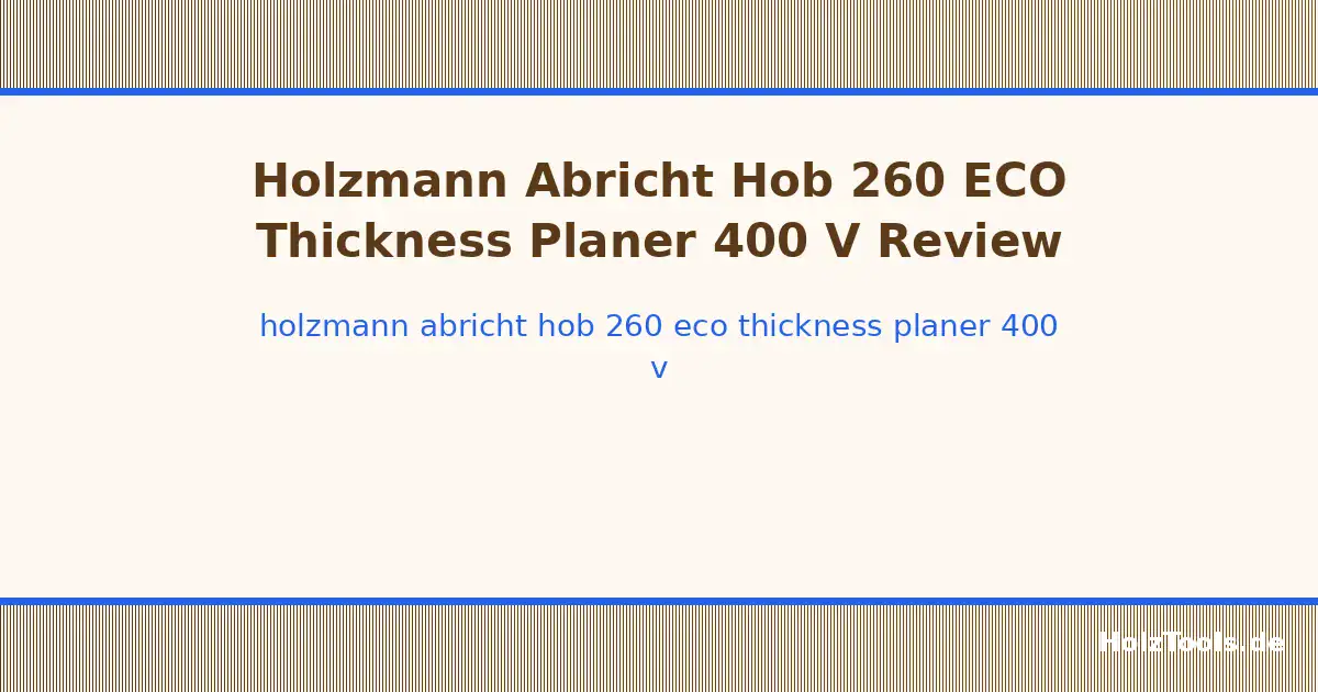 Holzmann Abricht Hob 260 ECO Thickness Planer 400 V