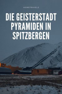 Die Geisterstadt Pyramiden in Spitzbergen - Lost Place