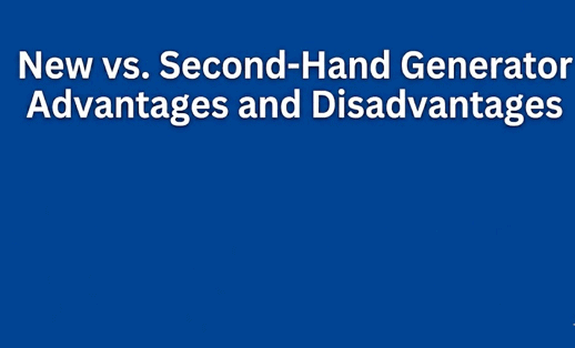 New vs. Second-Hand Generator