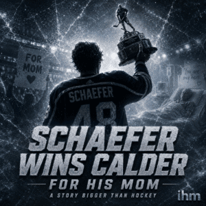 Schaefer Honors Late Mother After Calder Win | IHM