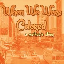 When We Were Colored