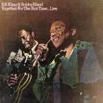 BB King & Bobby Bland - Together For The First Time Live