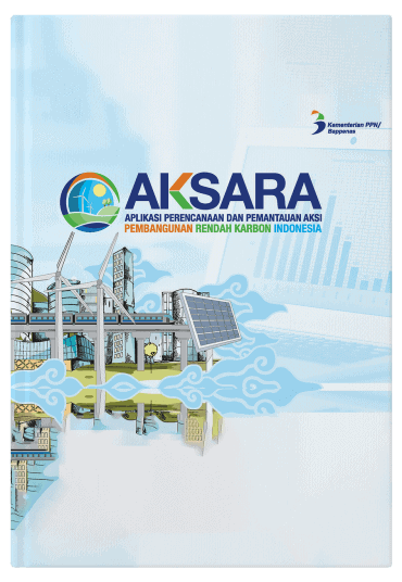 AKSARA – Aplikasi Perencanaan-Pemantauan Pembangunan Rendah Karbon Indonesia