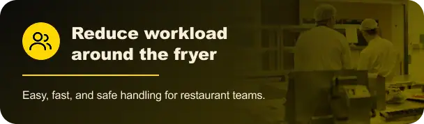 Reduce fryer workload