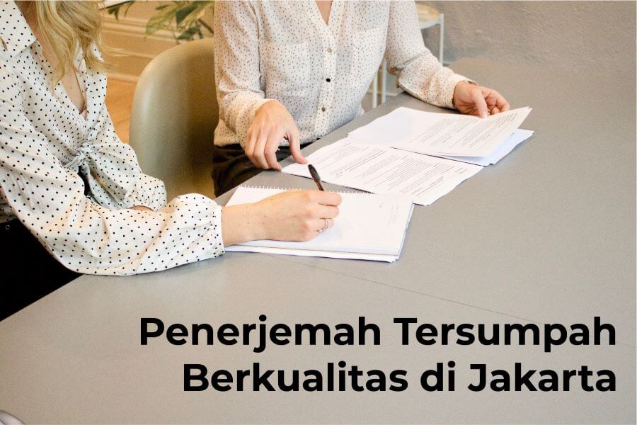 Rekomendasi Penerjemah Tersumpah Berkualitas di Jakarta 2021