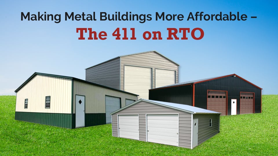 Making Metal Buildings More Affordable – The 411 on RTO
