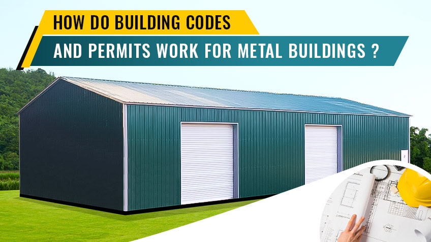 How Do Building Codes and Permits Work for Metal Buildings
